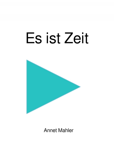 Es ist Zeit -  Annet Mahler