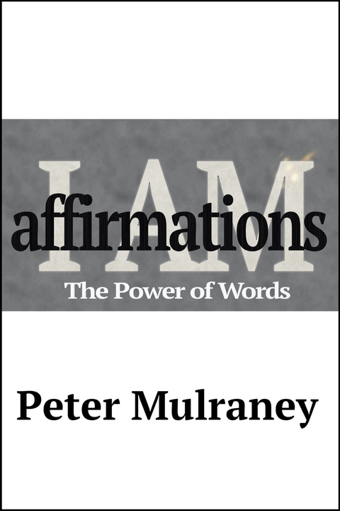 I Am Affirmations -  Peter Mulraney