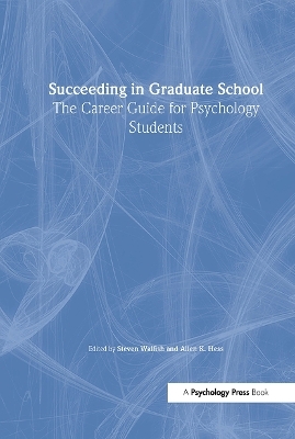 Succeeding in Graduate School - Steven Walfish, Allen K. Hess