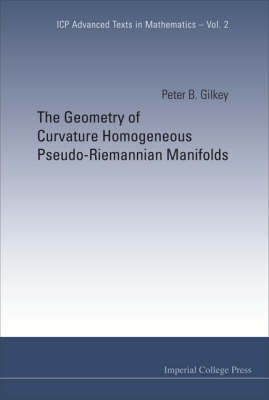 Geometry Of Curvature Homogeneous Pseudo-riemannian Manifolds, The - Peter B Gilkey