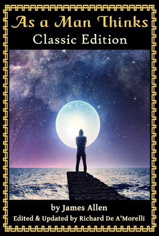 As a Man Thinks : Classic Edition (2018)