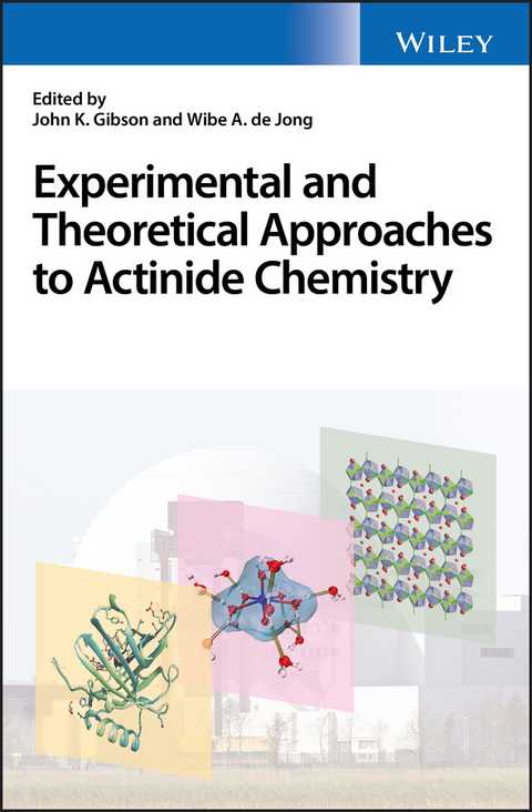 Experimental and Theoretical Approaches to Actinide Chemistry - 
