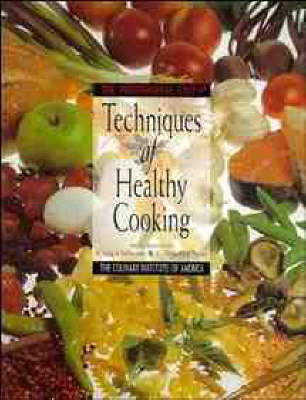The Professional Chefs Techniques of Healthy Cooking