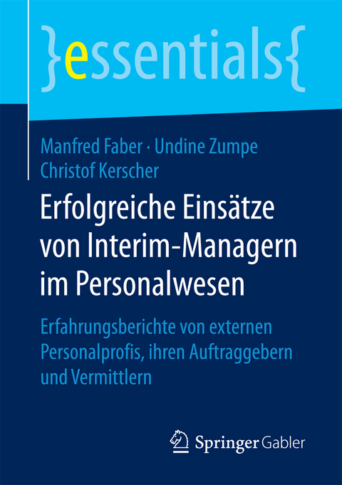 Erfolgreiche Eins&auml;tze von Interim-Managern im Personalwesen - Manfred Faber, Undine Zumpe, Christof Kerscher