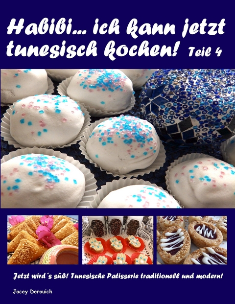 Habibi ... ich kann jetzt tunesisch kochen! Teil 4 - Jacey Derouich