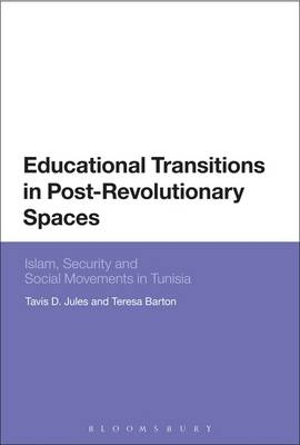 Educational Transitions in Post-Revolutionary Spaces -  Teresa Barton,  Tavis D. Jules