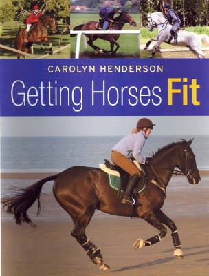 Getting Horses Fit - Carolyn Henderson