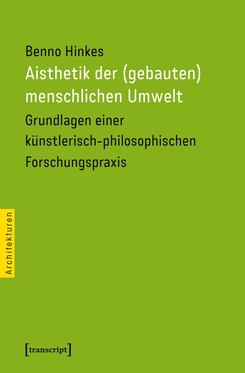Aisthetik der (gebauten) menschlichen Umwelt - Benno Hinkes