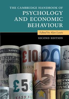 Cambridge Handbook of Psychology and Economic Behaviour - 