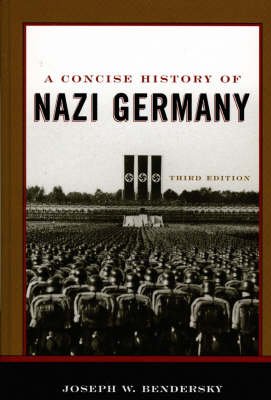 A Concise History of Nazi Germany - Joseph W. Bendersky