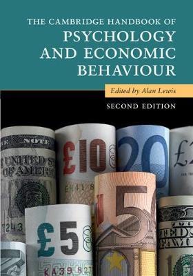 Cambridge Handbook of Psychology and Economic Behaviour - 