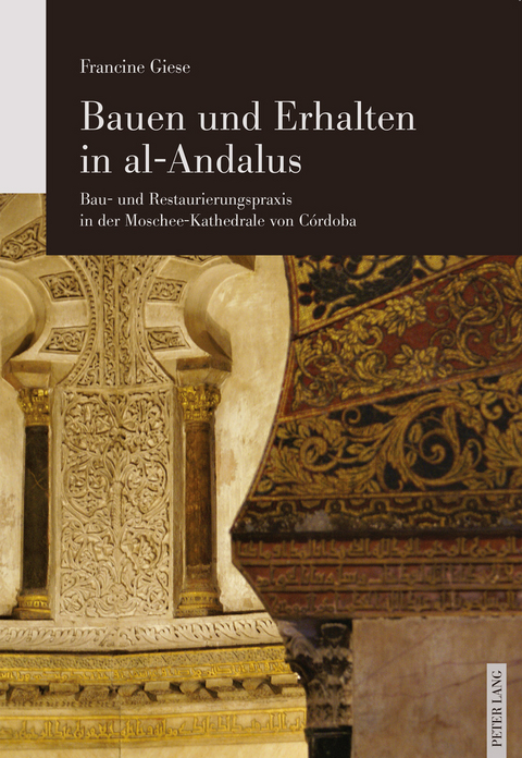 Bauen und Erhalten in al-Andalus - Francine Giese