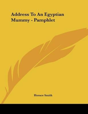 Address To An Egyptian Mummy - Pamphlet