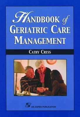HANDBOOK OF GERIATRIC CARE MANAGEMENT