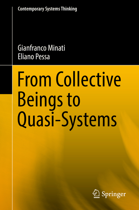 From Collective Beings to Quasi-Systems - Gianfranco Minati, Eliano Pessa