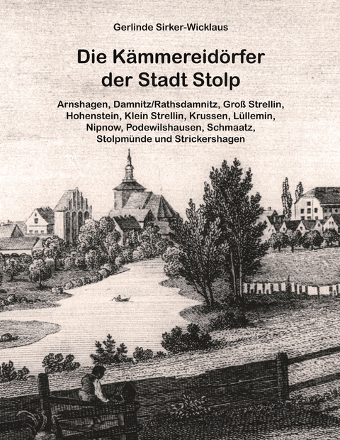 Die K&auml;mmereid&ouml;rfer der Stadt Stolp - Gerlinde Sirker-Wicklaus