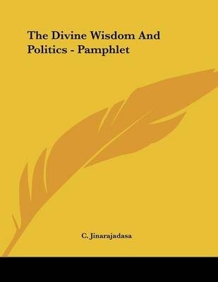 The Divine Wisdom And Politics - Pamphlet - C Jinarajadasa