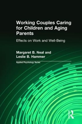 Working Couples Caring for Children and Aging Parents - Margaret B. Neal, Leslie B. Hammer