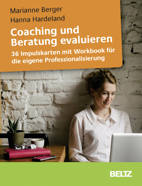 Coaching und Beratung evaluieren - Marianne Berger, Hanna Hardeland