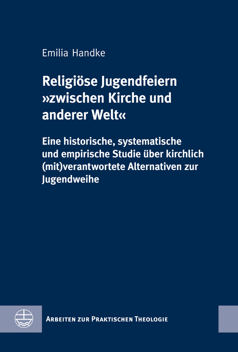 Religi&ouml;se Jugendfeiern &raquo;zwischen Kirche und anderer Welt - Emilia Handke