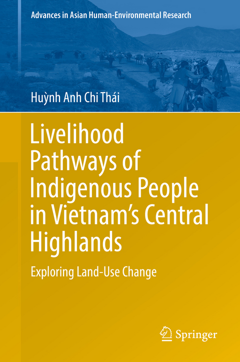 Livelihood Pathways of Indigenous People in Vietnam&rsquo;s Central Highlands - Huỳnh Anh Chi Th&aacute;i