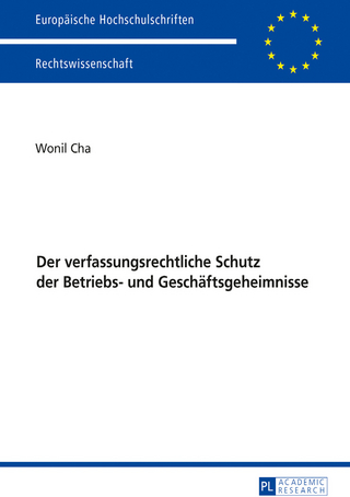 Der verfassungsrechtliche Schutz der Betriebs- und Geschaeftsgeheimnisse