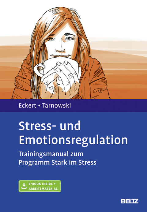 Stress- und Emotionsregulation - Marcus Eckert, Torsten Tarnowski