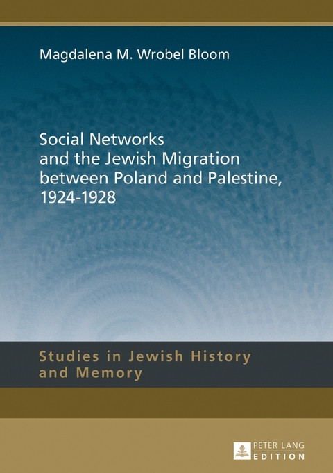 Social Networks and the Jewish Migration between Poland and Palestine, 1924&ndash;1928 - Magdalena M. Wrobel Bloom