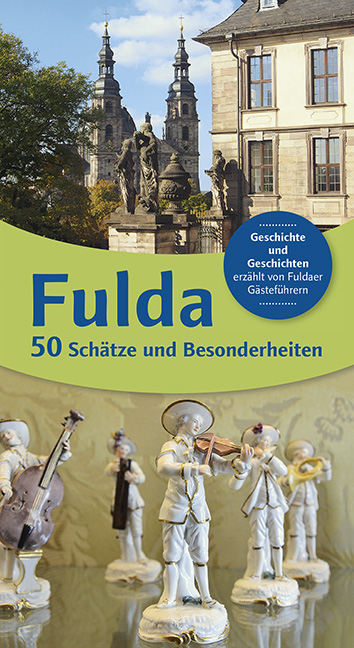 Fulda 50 Sch&auml;tze und Besonderheiten - 