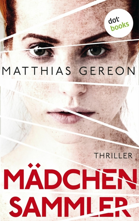 Mädchensammler: Bergmann und Klein ermitteln – Der zweite Fall - Matthias Gereon