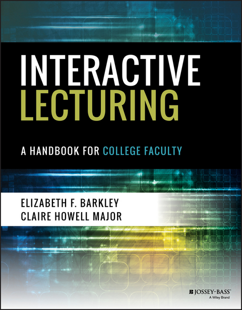 Interactive Lecturing - Elizabeth F. Barkley, Claire H. Major
