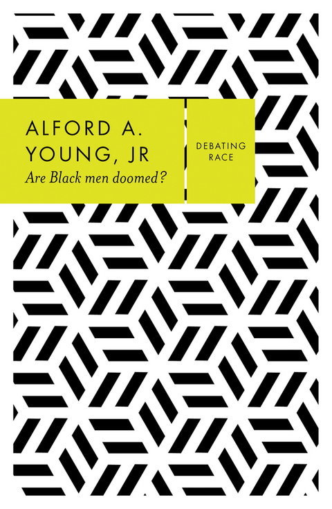 Are Black Men Doomed? - Alford A. Young