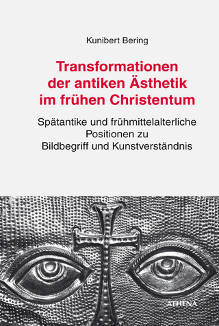 Transformationen der antiken Ästhetik im frühen Christentum
