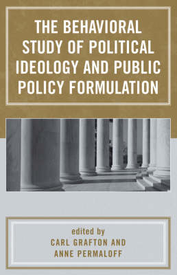 The Behavioral Study of Political Ideology and Public Policy Formulation - 