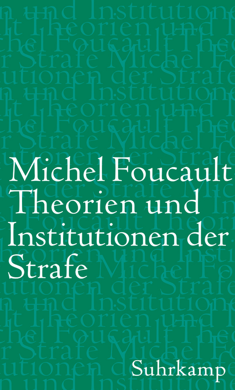 Theorien und Institutionen der Strafe - Michel Foucault