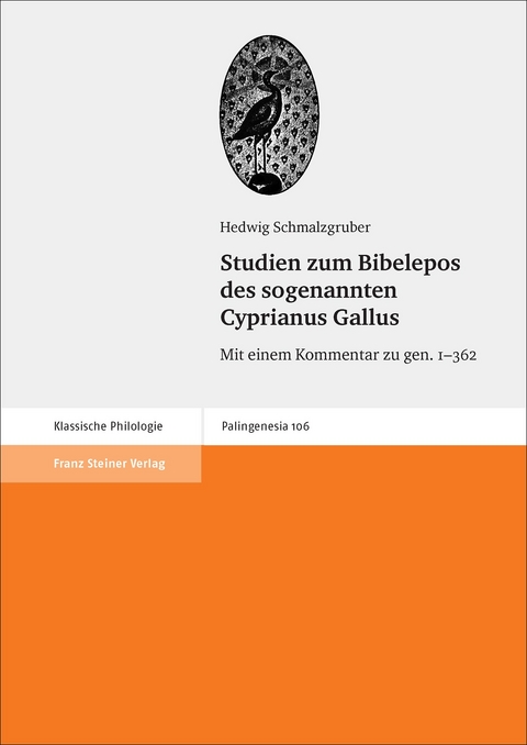 Studien zum Bibelepos des sogenannten Cyprianus Gallus - Hedwig Schmalzgruber