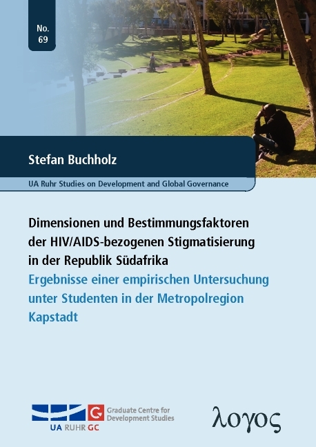Dimensionen und Bestimmungsfaktoren der HIV/AIDS-bezogenen Stigmatisierung in der Republik S&uuml;dafrika - Stefan Buchholz