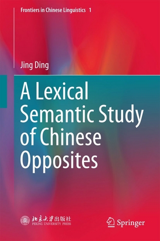A Lexical Semantic Study of Chinese Opposites
