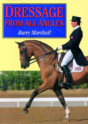 Dressage from All Angles - Barry Marshall