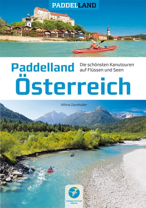 Paddelland &Ouml;sterreich - Alfons Zaunhuber