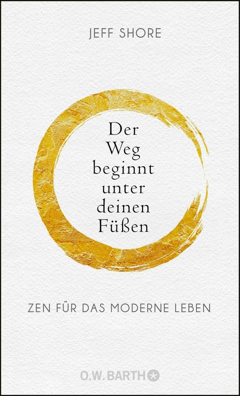 Der Weg beginnt unter deinen F&uuml;&szlig;en - Jeff Shore