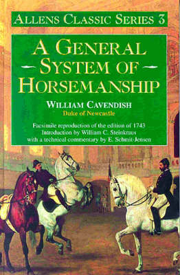 A General System of Horsemanship - William Cavendish Newcastle Duke of