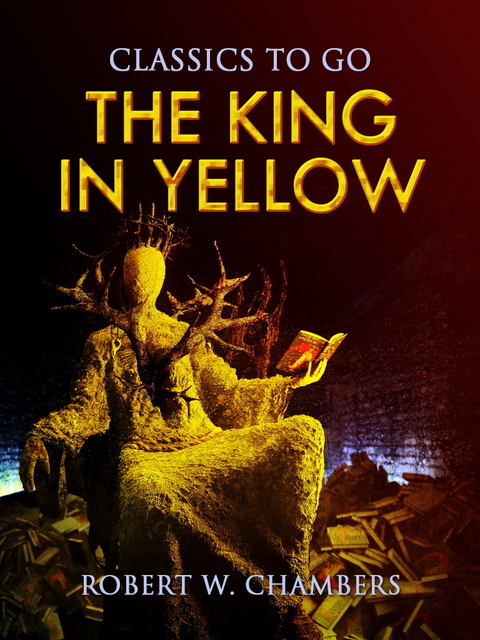 The King in Yellow -  Robert W. Chambers