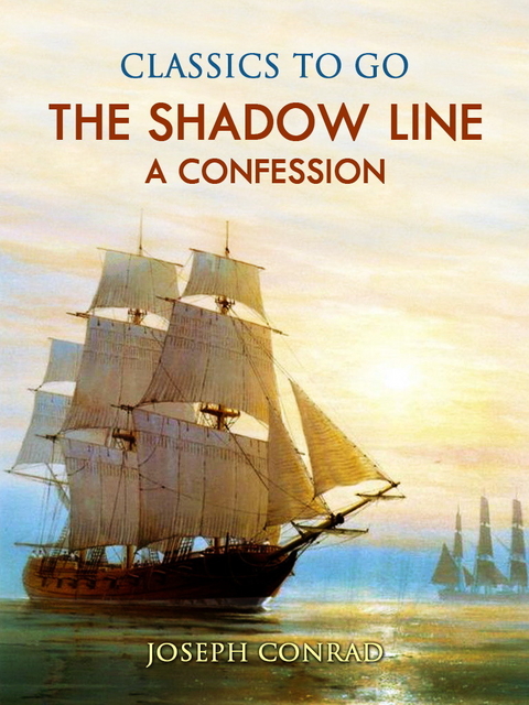 The Shadow Line: A Confession -  Joseph Conrad