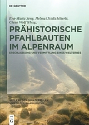 Pr&auml;historische Pfahlbauten im Alpenraum - 