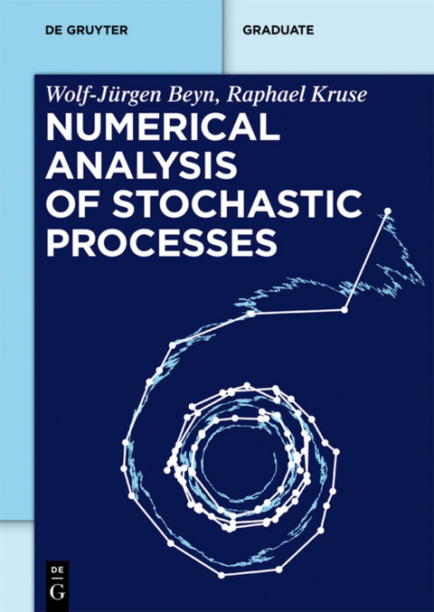 Numerical Analysis of Stochastic Processes - Wolf-Jürgen Beyn, Raphael Kruse