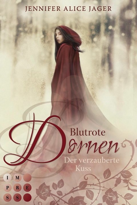 Blutrote Dornen. Der verzauberte Kuss (Rosenm&auml;rchen 2) - Jennifer Alice Jager