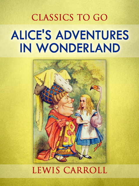 Alice's Adventures in Wonderland -  Lewis Carroll
