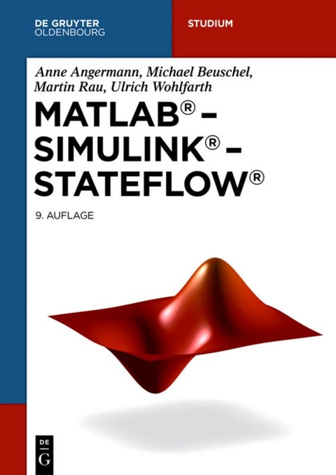 MATLAB - Simulink - Stateflow - Anne Angermann, Michael Beuschel, Martin Rau, Ulrich Wohlfarth