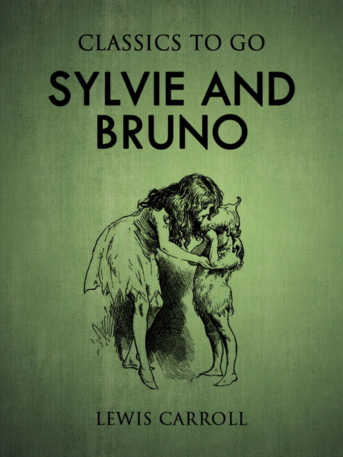Sylvie and Bruno -  Lewis Carroll